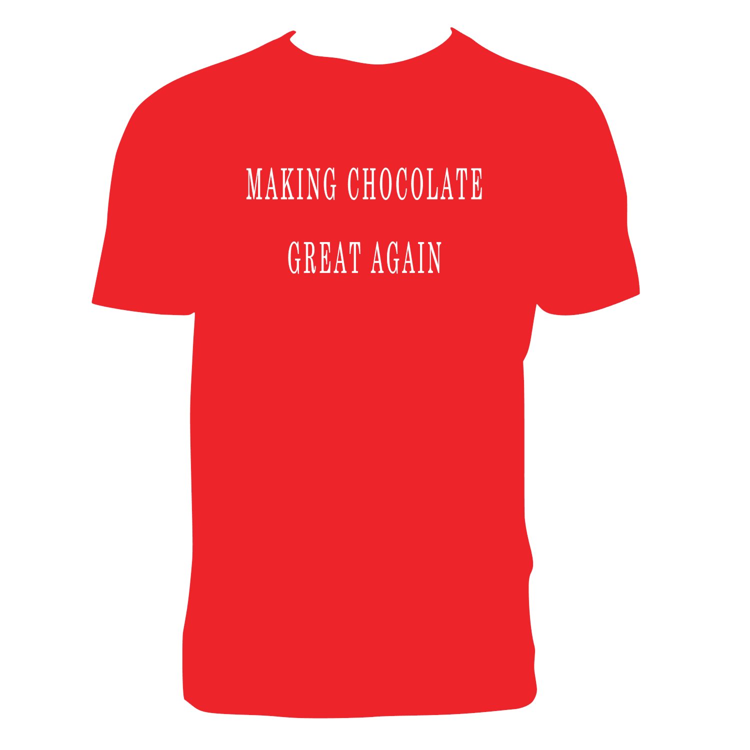 Making Chocolate Great Again Tee